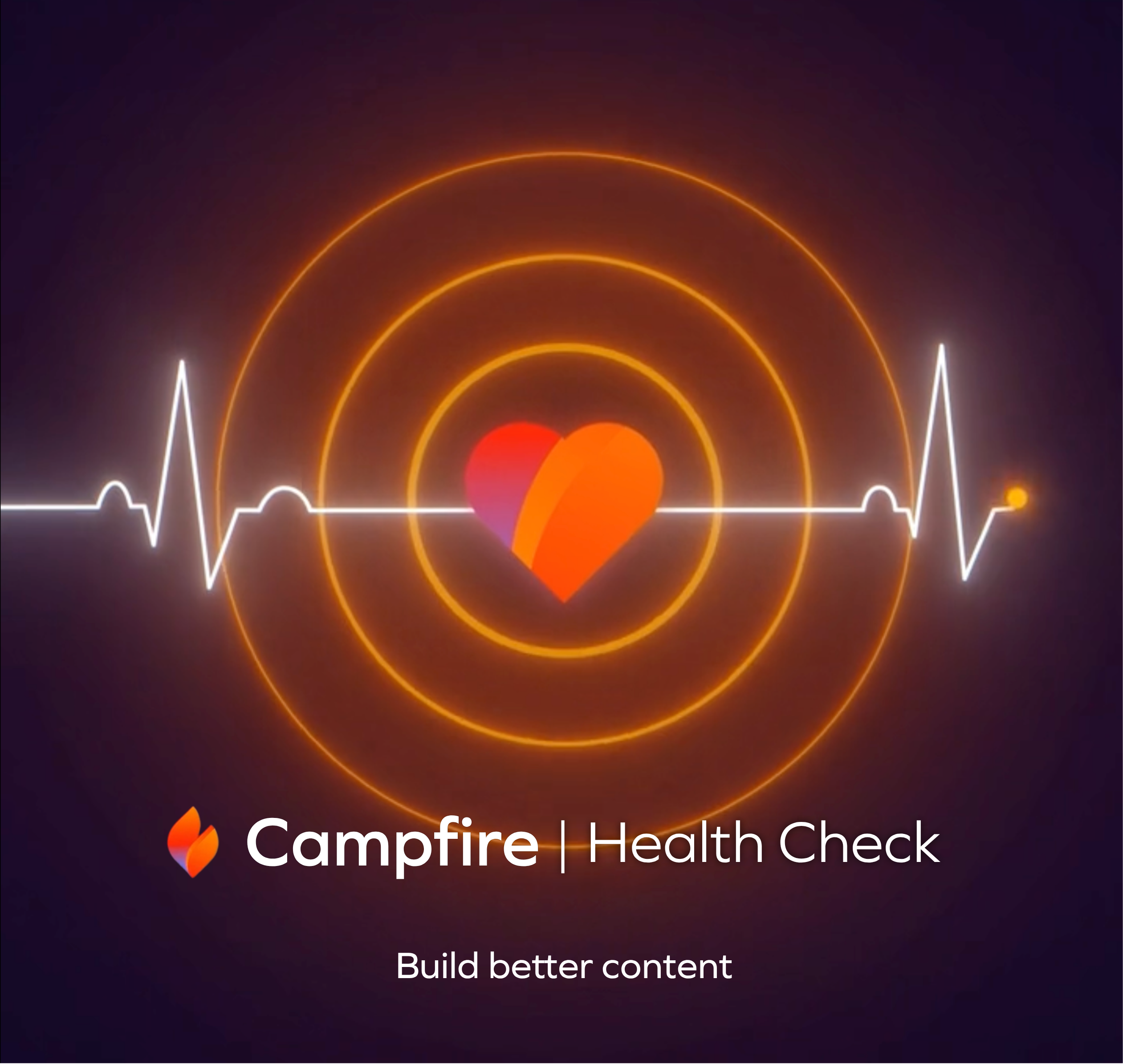 image of Campfire | Health Check. Build better content.